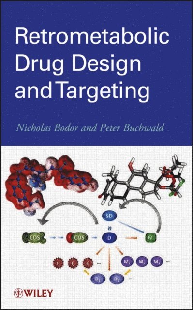 Peter Buchwald, Nicholas Bodor - Retrometabolic Drug Design and Targeting, E-bok