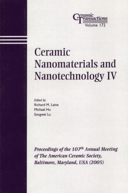 Songwei Lu, Michael Z. Hu, Richard M. Lane - Ceramic Nanomaterials and Nanotechnology IV, E-bok