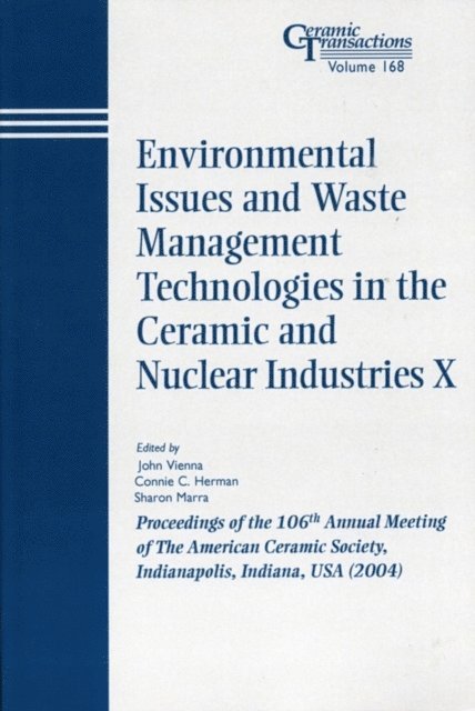 Sharon Marra, Connie C. Herman, John D. Vienna - Environmental Issues and Waste Management Technologies in the Ceramic and Nuclear Industries X, E-bok