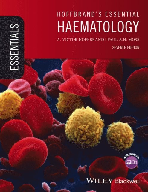 Paul A. H. Moss, A. Victor Hoffbrand - Hoffbrand's Essential Haematology, E-bok
