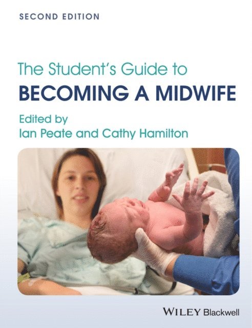 Cathy Hamilton, Ian Peate - Student's Guide to Becoming a Midwife, E-bok