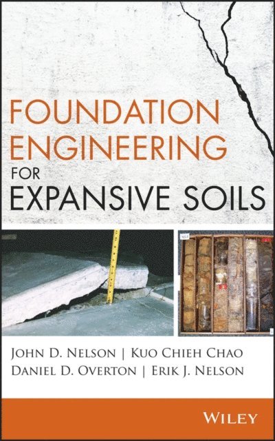 Erik J. Nelson, Daniel D. Overton, Kuo Chieh Chao, John D. Nelson - Foundation Engineering for Expansive Soils, E-bok