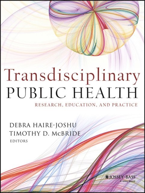 Timothy D. McBride, Debra Haire-Joshu - Transdisciplinary Public Health, E-bok