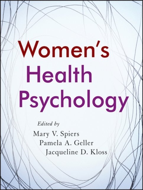 Jacqueline D. Kloss, Pamela A. Geller, Mary V. Spiers - Women's Health Psychology, E-bok