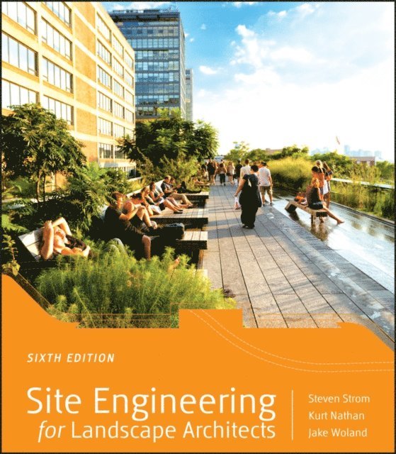 Jake Woland, Kurt Nathan, Steven Strom - Site Engineering for Landscape Architects, E-bok