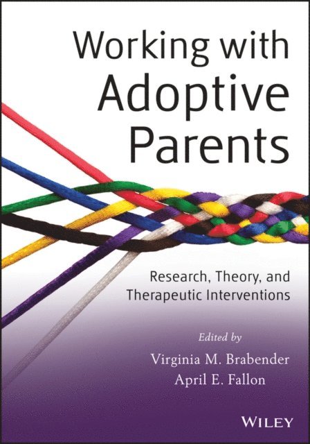 April E. Fallon, Virginia M. Brabender - Working with Adoptive Parents, E-bok