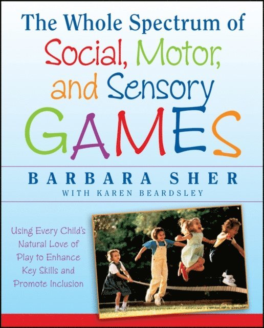 Barbara Sher - Whole Spectrum of Social, Motor and Sensory Games, E-bok