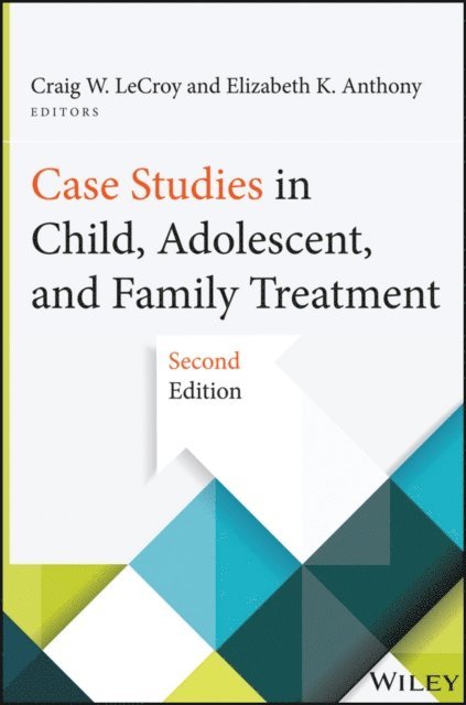 Elizabeth K. Anthony, Craig W. LeCroy - Case Studies in Child, Adolescent, and Family Treatment, E-bok