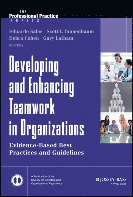 Gary Latham, Deborah Cohen, Scott Tannenbaum, Eduardo Salas - Developing and Enhancing Teamwork in Organizations, E-bok