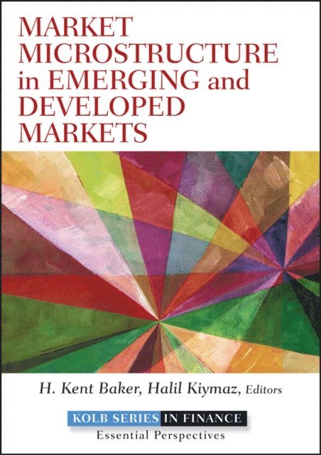 Halil Kiymaz, H. Kent Baker - Market Microstructure in Emerging and Developed Markets, E-bok
