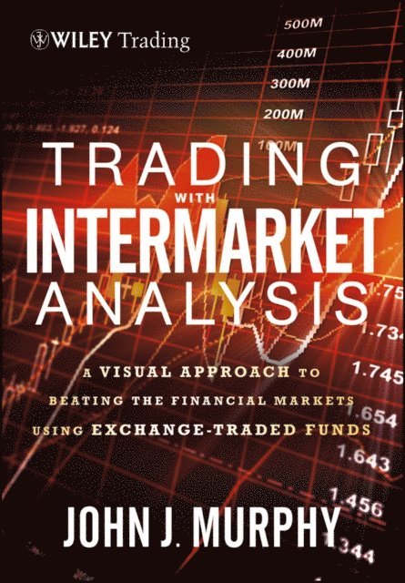 John J. Murphy - Trading with Intermarket Analysis, E-bok