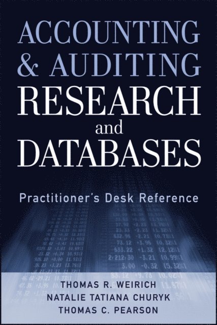 Thomas C. Pearson, Natalie Tatiana Churyk, Thomas R. Weirich - Accounting and Auditing Research and Databases, E-bok