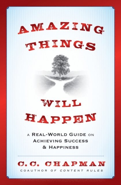 C. C. Chapman - Amazing Things Will Happen, E-bok