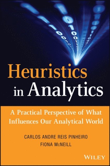 Fiona McNeill, Carlos Andre Reis Pinheiro - Heuristics in Analytics, E-bok