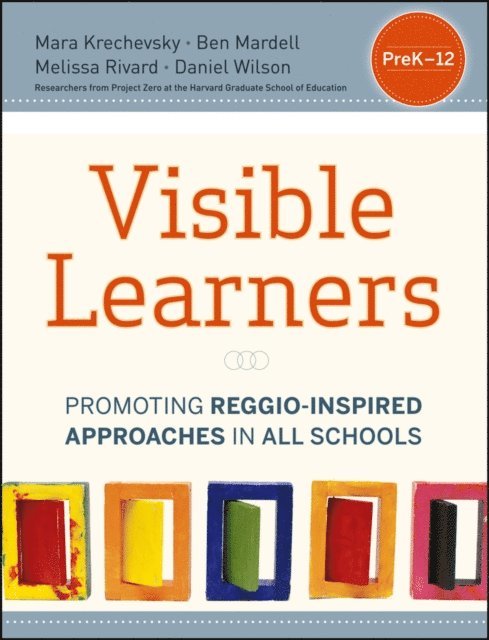 Daniel Wilson, Melissa Rivard, Ben Mardell, Mara Krechevsky - Visible Learners, E-bok