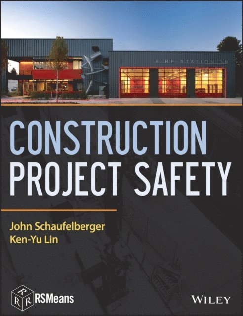 Ken-Yu Lin, John Schaufelberger - Construction Project Safety, E-bok
