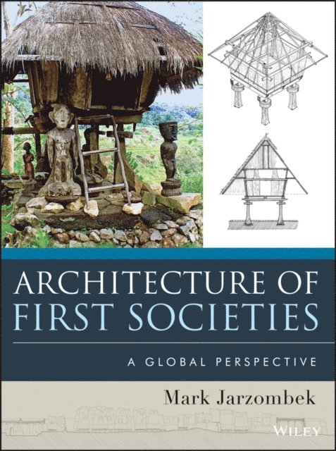 Mark M. Jarzombek - Architecture of First Societies, E-bok