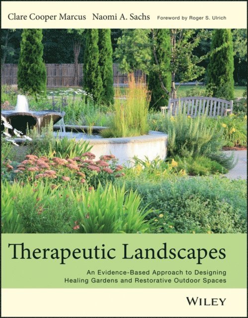 Naomi A Sachs, Clare Cooper Marcus - Therapeutic Landscapes, E-bok
