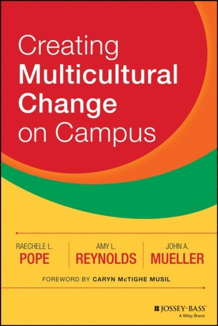 John A. Mueller, Amy L. Reynolds, Raechele L. Pope - Creating Multicultural Change on Campus, E-bok