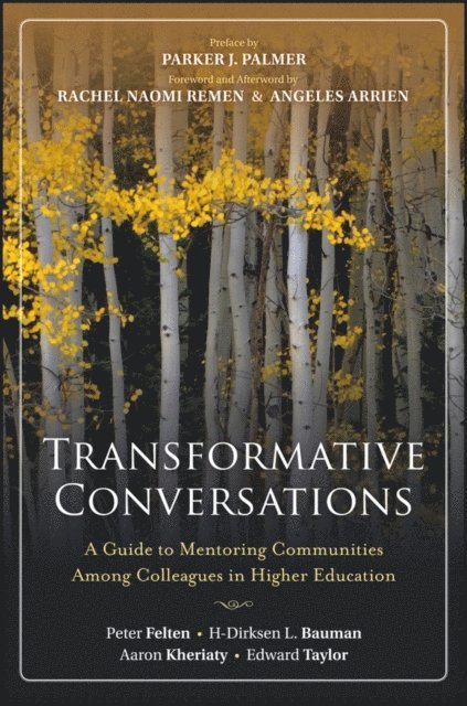 Edward Taylor, Aaron Kheriaty, H-Dirksen L. Bauman, Peter Felten - Transformative Conversations, E-bok