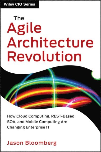 Jason Bloomberg - Agile Architecture Revolution, E-bok