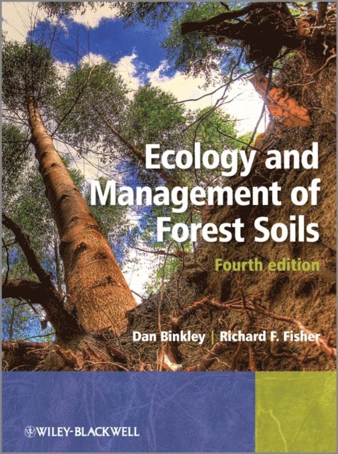 Richard F. Fisher, Dan Binkley - Ecology and Management of Forest Soils, E-bok
