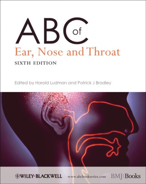 Patrick J. Bradley, Harold S. Ludman - ABC of Ear, Nose and Throat, E-bok