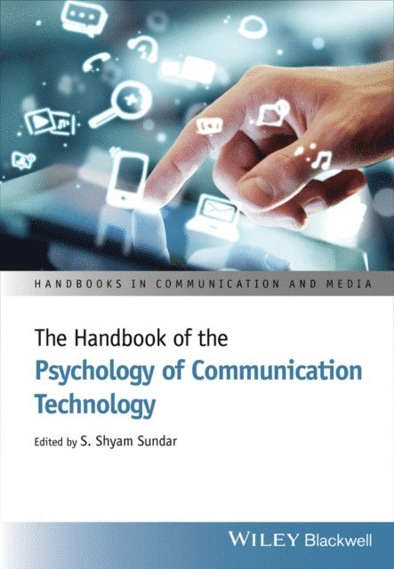 S. Shyam Sundar - Handbook of the Psychology of Communication Technology, E-bok