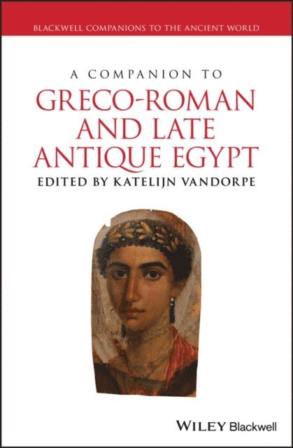 Katelijn Vandorpe - Companion to Greco-Roman and Late Antique Egypt, E-bok