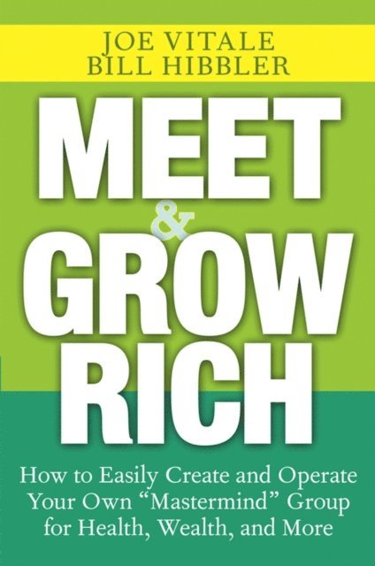 Bill Hibbler, Joe Vitale - Meet and Grow Rich, E-bok