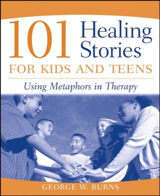 George W. Burns - 101 Healing Stories for Kids and Teens, E-bok
