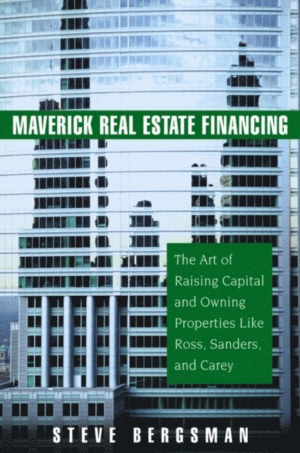Steve Bergsman - Maverick Real Estate Financing, E-bok