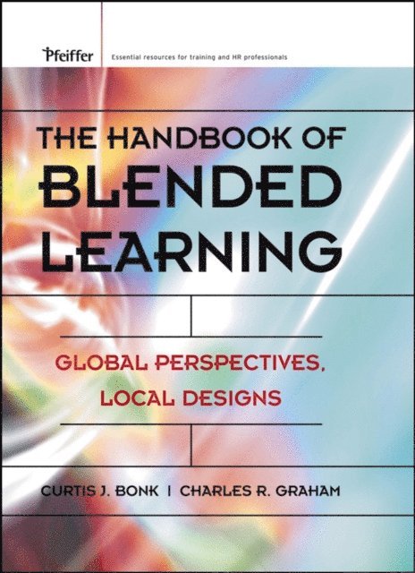 Charles R. Graham, Curtis J. Bonk - Handbook of Blended Learning, E-bok