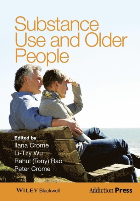 Peter Crome, Rahul (Tony) Rao, Li-Tzy Wu, Ilana Crome - Substance Use and Older People, E-bok