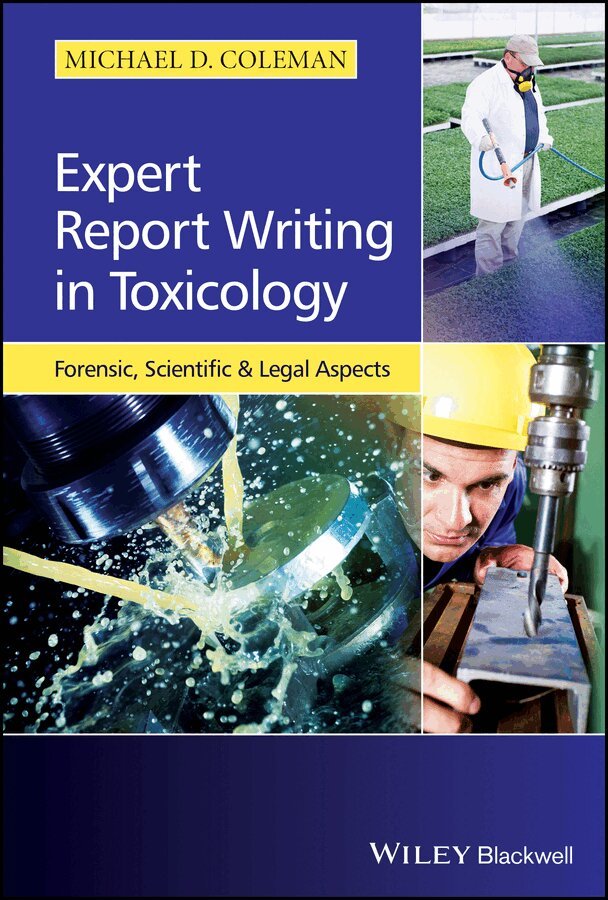 Michael D. Coleman - Expert Report Writing in Toxicology – Forensic, Scientific and Legal Aspects. Tillgänglighet: Tillfälligt slut