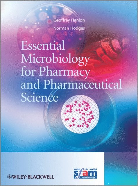 Norman A. Hodges, Geoff Hanlon - Essential Microbiology for Pharmacy and Pharmaceutical Science, E-bok