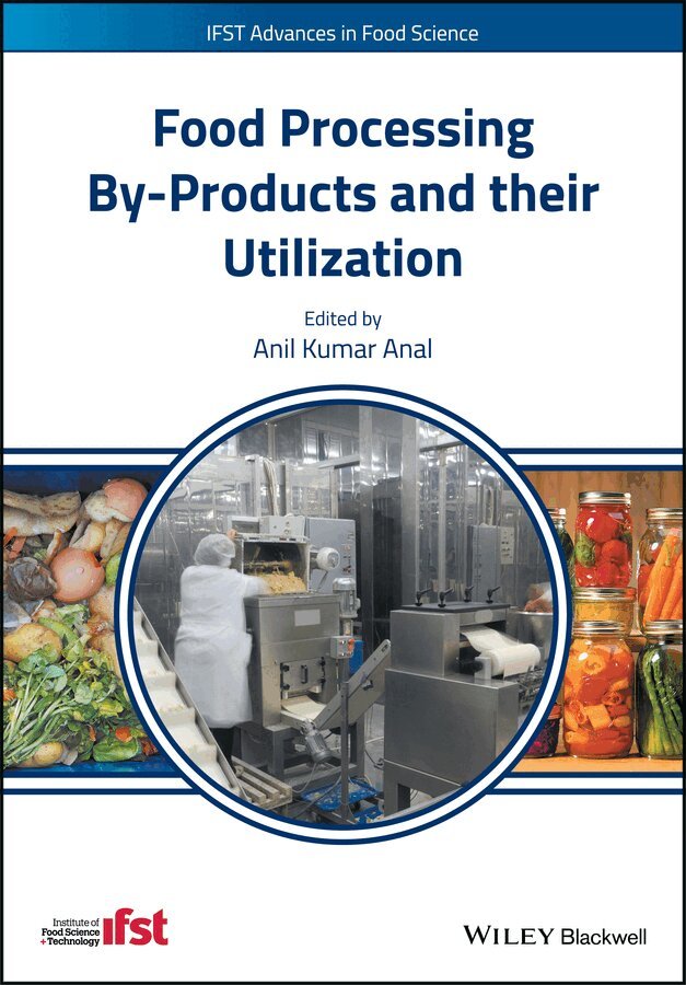 Anil Kumar Anal - Food Processing By–Products and their Utilization. Tillgänglighet: Tillfälligt slut