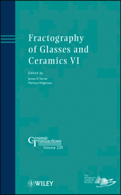Marlene Wightman, James R. Varner - Fractography of Glasses and Ceramics VI, E-bok