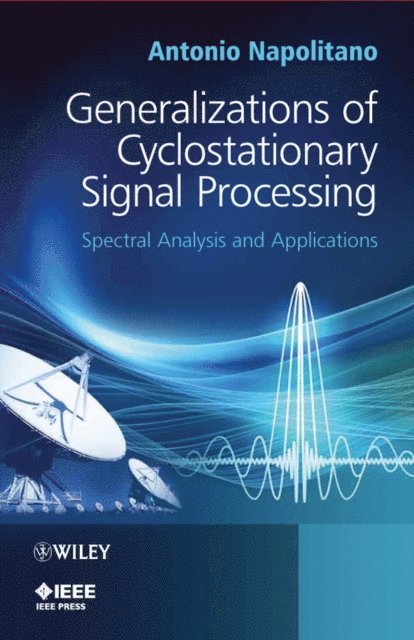 Antonio Napolitano - Generalizations of Cyclostationary Signal Processing, E-bok