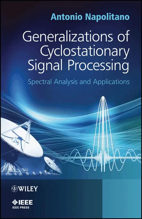 Antonio Napolitano - Generalizations of Cyclostationary Signal Processing – Spectral Analysis and Applications. Tillgänglighet: Tillfälligt slut