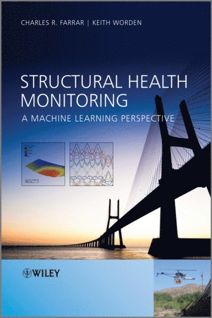 Keith Worden, Charles R. Farrar - Structural Health Monitoring, E-bok