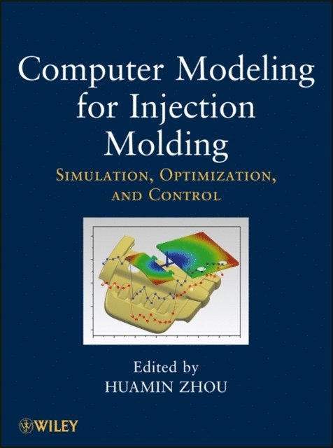 Huamin Zhou - Computer Modeling for Injection Molding, E-bok