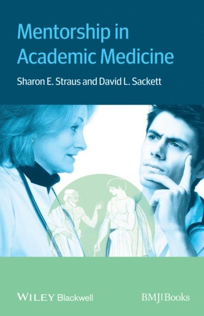 David L. Sackett, Sharon E. Straus - Mentorship in Academic Medicine, E-bok