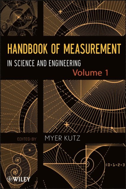 Myer Kutz - Handbook of Measurement in Science and Engineering, Volume 1, E-bok