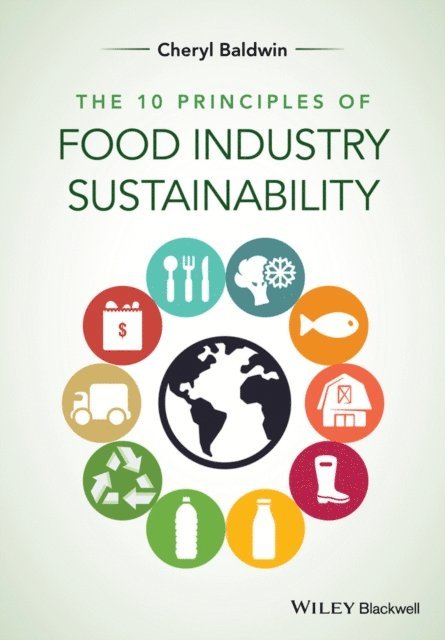 Cheryl J. Baldwin - 10 Principles of Food Industry Sustainability, E-bok