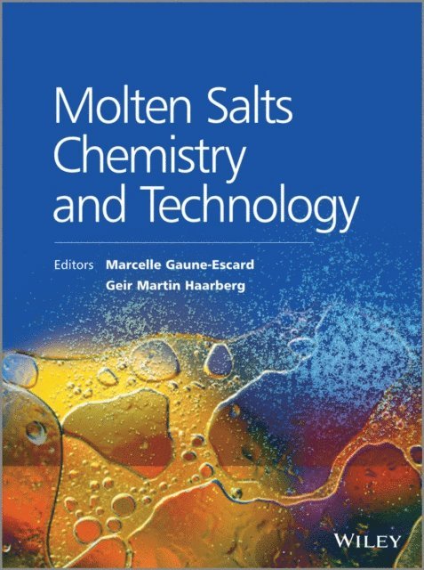 Geir Martin Haarberg, Marcelle Gaune-Escard - Molten Salts Chemistry and Technology, E-bok