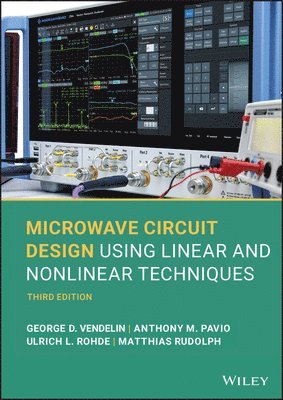 Microwave Circuit Design Using Linear and Nonlinear Techniques by George D Vendelin, Anthony M Pavio, Ulrich L Rohde, Matthias Rudolph, George D