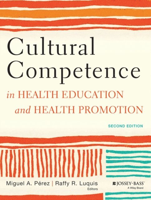 Raffy R. Luquis, Miguel A. P rez - Cultural Competence in Health Education and Health Promotion, E-bok