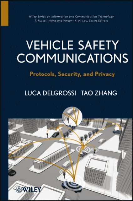 Luca Delgrossi, Tao Zhang - Vehicle Safety Communications, E-bok