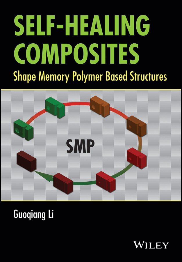 Guoqiang Li - Self–Healing Composites – Shape Memory Polymer Based Structures. Tillgänglighet: Tillfälligt slut